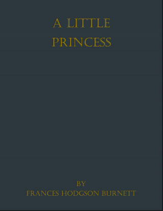 Frances Hodgson Burnett: A Little Princess