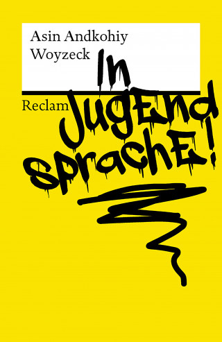 Asin Andkohiy: Woyzeck in Jugendsprache!