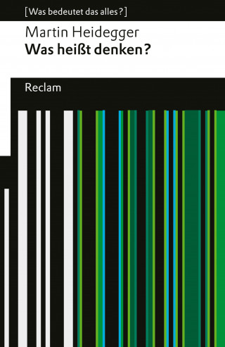 Martin Heidegger: Was heißt Denken? Vorlesung Wintersemester 1951/52