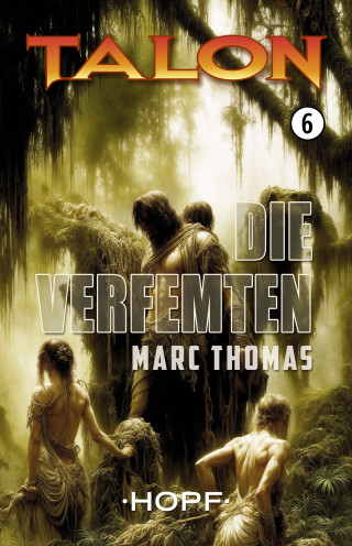 Marc Thomas: Talon Band 6: Die Verfemten