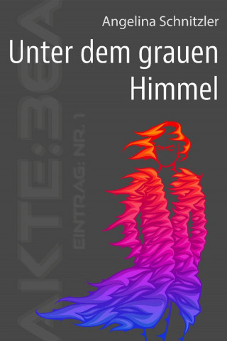 Angelina Schnitzler: Unter dem grauen Himmel