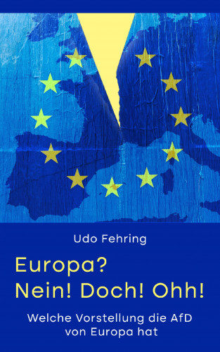 Udo Fehring: Europa? Nein! Doch! Ohh!