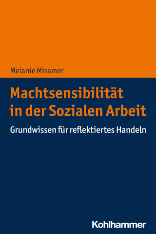 Melanie Misamer: Machtsensibilität in der Sozialen Arbeit