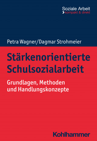Petra Wagner, Dagmar Strohmeier: Stärkenorientierte Schulsozialarbeit