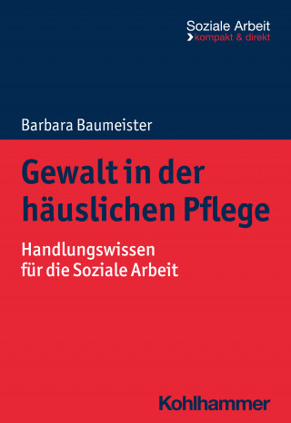 Barbara Baumeister: Gewalt in der häuslichen Pflege