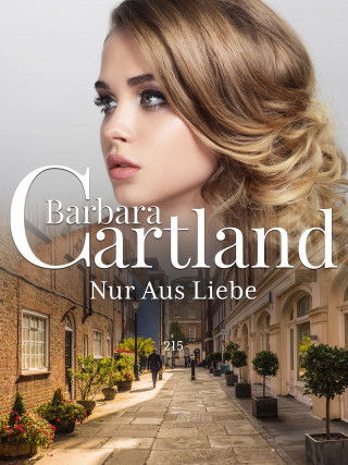 Barbara Cartland: Nur aus Liebe