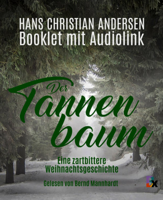 Hans Christian Andersen: Der Tannenbaum. Eine zartbittere Weihnachtsgeschichte