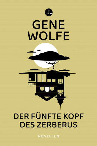 Gene Wolfe: Der fünfte Kopf des Zerberus