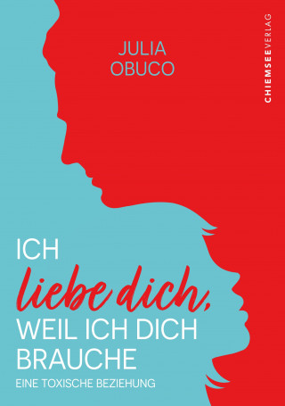 Julia Obuco: Ich liebe dich, weil ich dich brauche