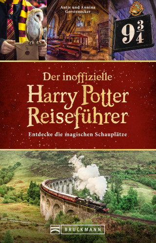 Antje Gerstenecker: Der inoffizielle Harry Potter Reiseführer