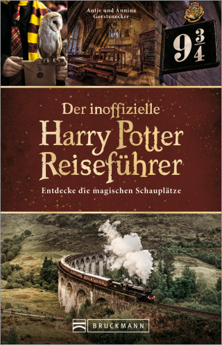 Antje Gerstenecker: Der inoffizielle Harry Potter Reiseführer