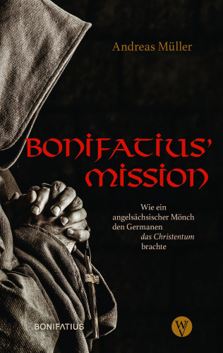 Andreas Müller: Bonifatius' Mission