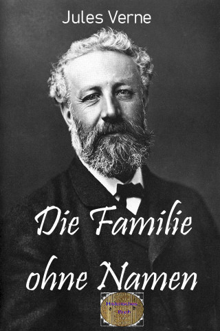 Jules Verne: Die Familie ohne Namen