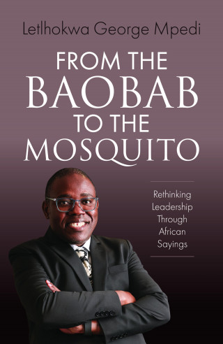 Letlhokwa George Mpedi: From the Baobab to the Mosquito