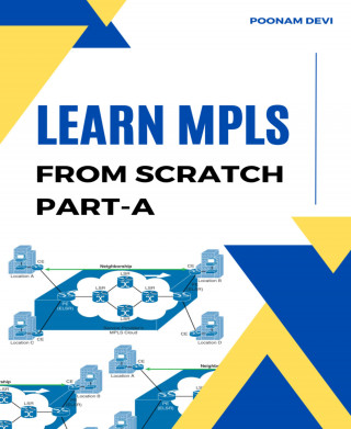 POONAM DEVI: LEARN MPLS FROM SCRATCH PART-A