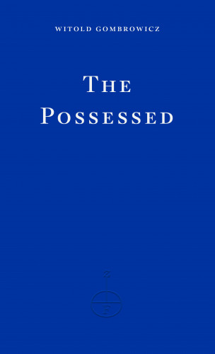 Witold Gombrowicz: The Possessed
