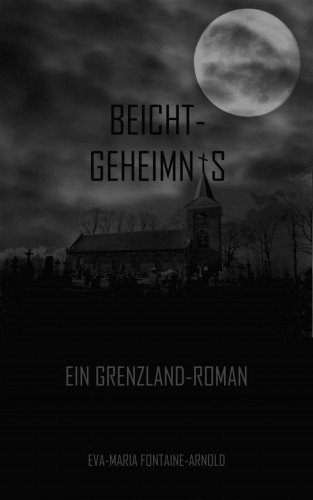Eva-Maria Fontaine-Arnold: Beichtgeheimnis