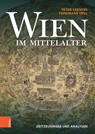 Peter Csendes, Ferdinand Opll: Wien im Mittelalter