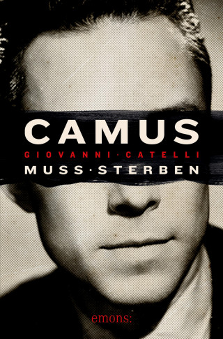 Giovanni Catelli: Camus muss sterben
