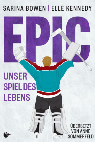 Sarina Bowen, Elle Kennedy: EPIC - Unser Spiel des Lebens