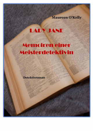 Maureen O'Kelly: Lady Jane Memoiren einer Meisterdetektivin