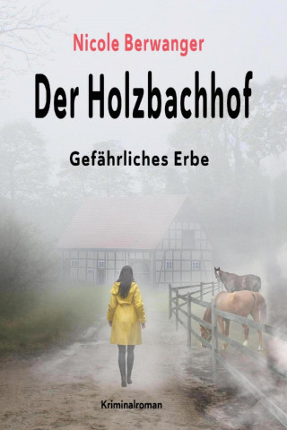 Nicole Berwanger: Der Holzbachhof