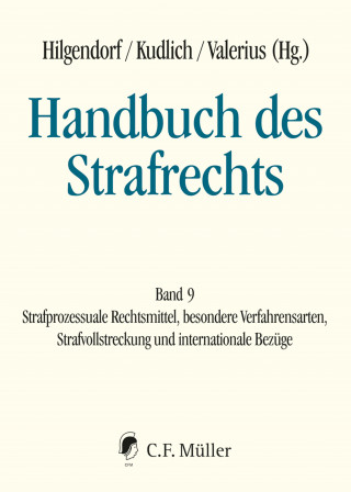 Martin Asholt, Stephan Barton, Werner Beulke, Jens Bülte, Jochen Bung, Ken Eckstein, Mohamad El-Ghazi, Robert Esser, Wolfgang Frisch, Karsten Gaede, Sabine Gless, Bernd Hecker, Uwe Hellmann, Matthias Jahn, Gabriele Kett-Straub, Hans Kudlich, Dorothea Magnus, Wolfgang Mitsch, Nina Nestler, Günther M. Sander, Sabine Swoboda, Brian Valerius, Kilian Wegner: Handbuch des Strafrechts