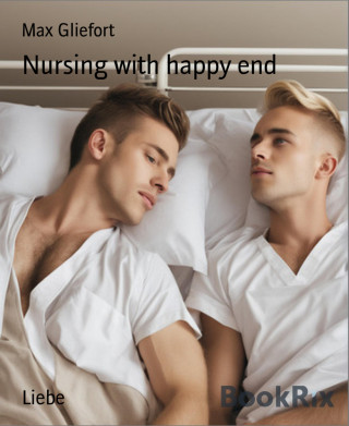 Max Gliefort: Nursing with happy end