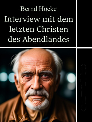 Bernd Höcke: Interview mit dem letzten Christen des Abendlandes