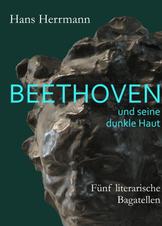 Hans Herrmann: Beethoven und seine dunkle Haut