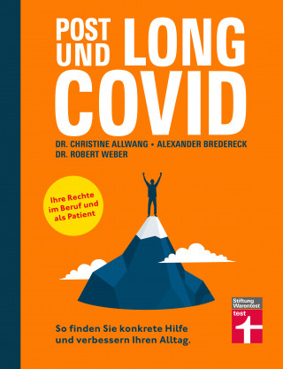 Dr. med. Christine Allwang, Alexander Bredereck, Dr. Robert Weber: Long Covid und Post Covid - Ratgeber mit fundierten, psychologischen Strategien für den Umgang mit der Erkrankung - Long-Covid-Rechtsberatung