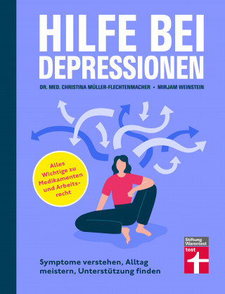 Dr. med. Jana Christina Müller-Flechtenmacher, Mirjam Weinstein-Riechmann, Alexander Bredereck: Hilfe bei Depressionen - Ratgeber zum Umgang mit Depressionen