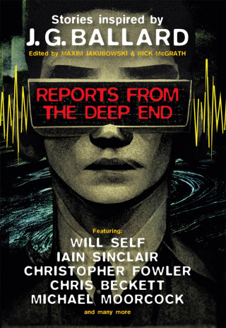 Maxim Jakubowski, Will Self, Rick McGrath, Iain Sinclair: Reports From the Deep End