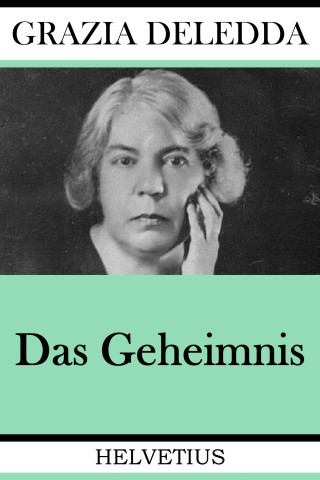 Grazia Deledda: Das Geheimnis