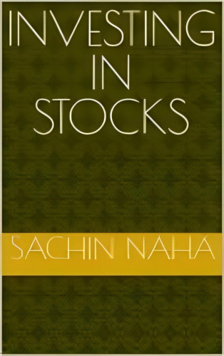 Sachin Naha: Investing In Stocks