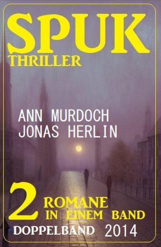 Jonas Herlin, Ann Murdoch: Spuk Thriller Doppelband 2014