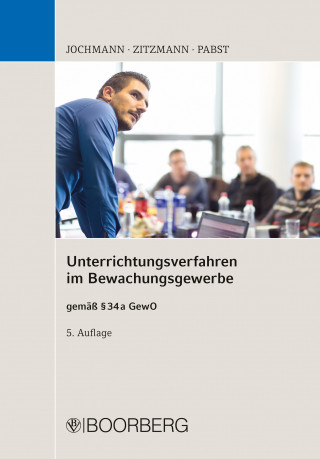 Ulrich Jochmann, Jörg Zitzmann, Anja Pabst: Unterrichtungsverfahren im Bewachungsgewerbe