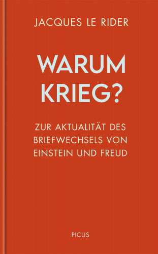 Jacques Le Rider: Warum Krieg?