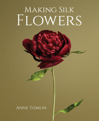 Anne Tomlin: Making Silk Flowers
