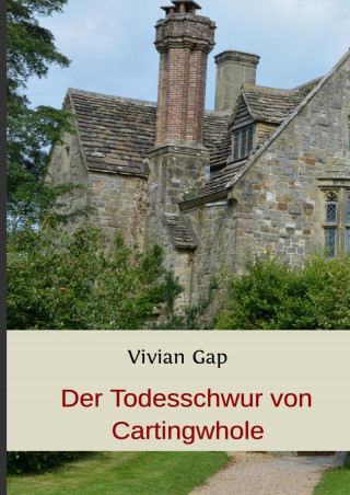 Vivian Gap: Der Todesschwur von Cartingwhole