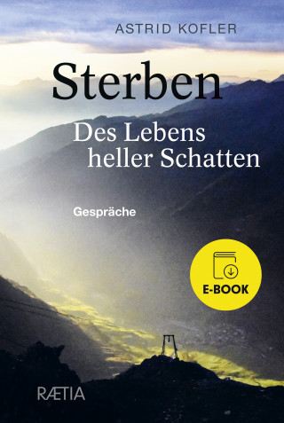 Astrid Kofler: Sterben. Des Lebens heller Schatten