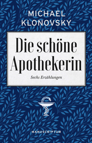 Michael Klonovsky: Die schöne Apothekerin