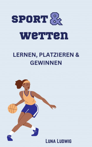 Luna Ludwig: Sport und Wetten