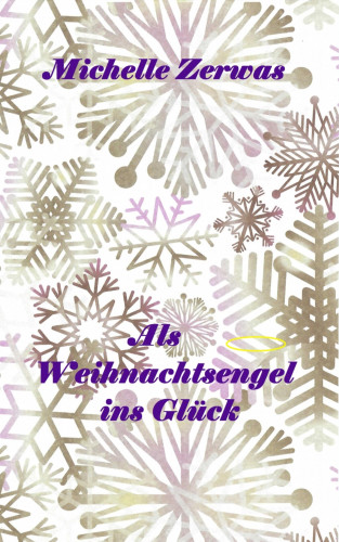 Michelle Zerwas: Als Weihnachtsengel ins Glück