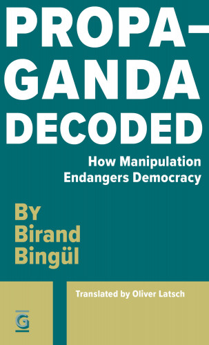 Birand Bingul: Propaganda Decoded