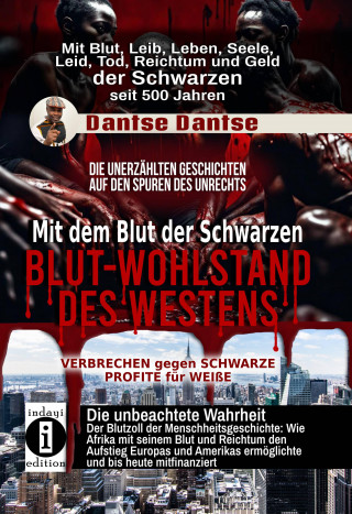 Dantse Dantse: Blut-Wohlstand des Westens: Mit dem Blut der Schwarzen