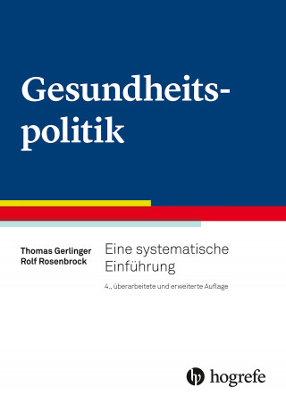 Rolf Rosenstock, Thomas Gerlinger: Gesundheitspolitik