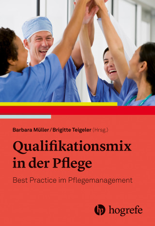 Barbara Müller: Qualifikationsmix in der Pflege
