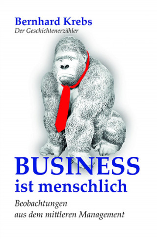 Bernhard Krebs: Business ist menschlich