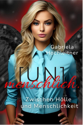 Gabriela Hochleitner: (Un)menschlich. Teil 2